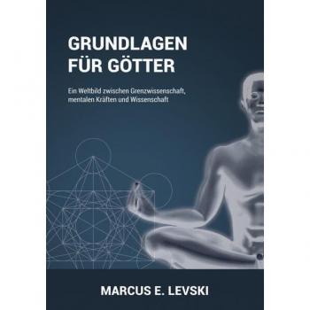 Levski, Markus E.: Grundlagen für Götter