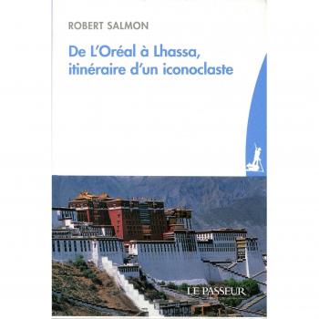De L'oréal À Lhassa, Itinéraire D'un Iconoclaste