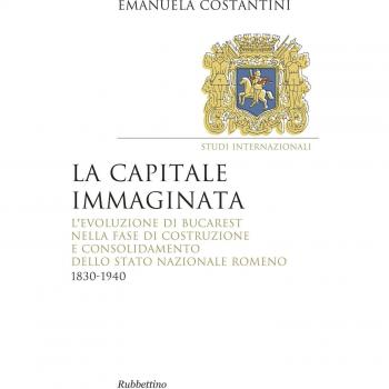 La capitale immaginata. L'evoluzione di Bucarest nella fase di costruzione e consolidamento dello Stato nazionale romeno