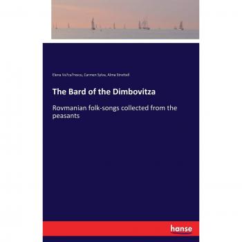 The Bard of the Dimbovitza: Rovmanian folk-songs collected from the peasants