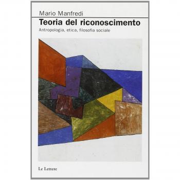 Teoria del riconoscimento. Antropologia, etica, filosofia sociale
