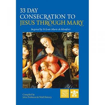 33 Day Consecration to Jesus through Mary : Inspired by St Louis Marie de Montfort