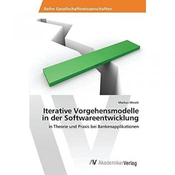 Iterative Vorgehensmodelle in der Softwareentwicklung