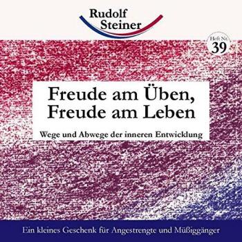 Freude am Üben, Freude am Leben: Wege und Abwege der inneren Entwicklung