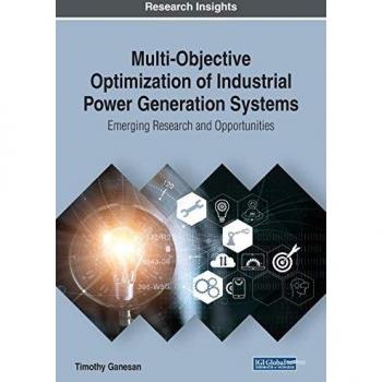 Multi-Objective Optimization of Industrial Power Generation Systems: Emerging Research and Opportunities
