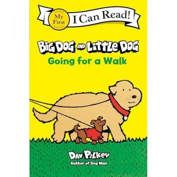 Big Dog and Little Dog Going for a Walk, by Dav Pilkey
