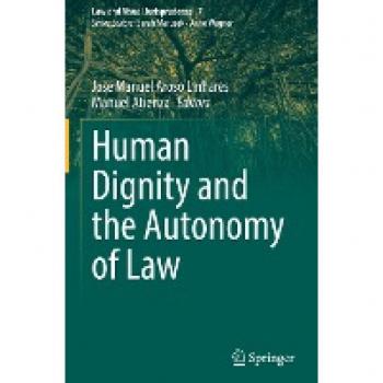 Human Dignity and the Autonomy of Law (Law and Visual Jurisprudence, 7, Band 7)