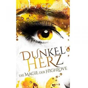 Lexy v. Golden Dunkelherz: Die Magie Der Highlove