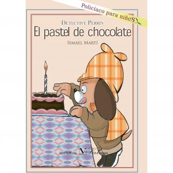 Detective Perrín. El pastel de chocolate (Tapa blanda).