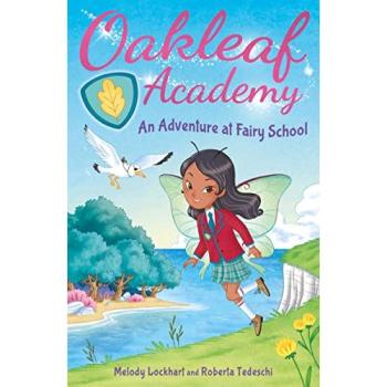 Melody Lockhart Oakleaf Academy: An Adventure at Fairy School Paperback Book