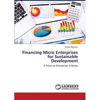 Financing Micro Enterprises for Sustainable Development: A Focus on Enterprises in Kenya