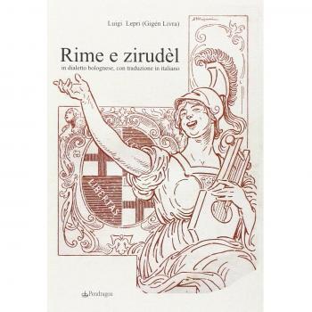 Rime e Zirudèl in dialetto bolognese, con traduzione in italiano