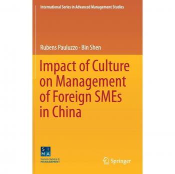 Impact of Culture on Management of Foreign SMEs in China (International Series in Advanced Management Studies)