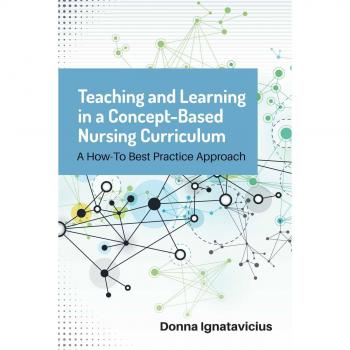 Teaching And Learning In A Concept-Based Nursing Curriculum