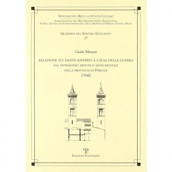 Relazione sui danni sofferti a causa della guerra dal patrimonio artistico monumentale della provincia di Firenze