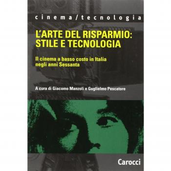 L' arte del risparmio: stile e tecnologia. Il cinema a basso costo in Italia negli anni Sessanta