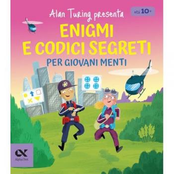 Alan Turing presenta: enigmi e codici segreti per giovani menti. ...