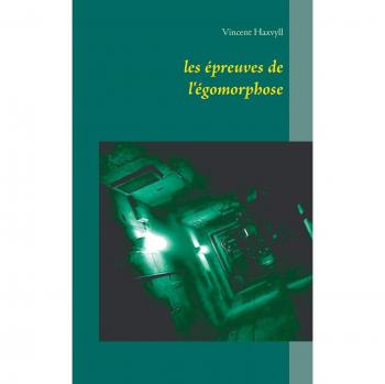 les épreuves de l'égomorphose
