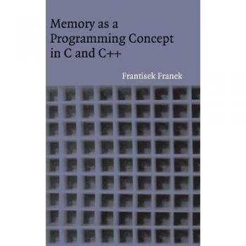 Memory as a Programming Concept in C and C++