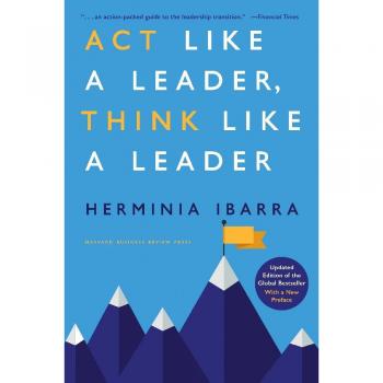 Act Like a Leader Think Like a Leader