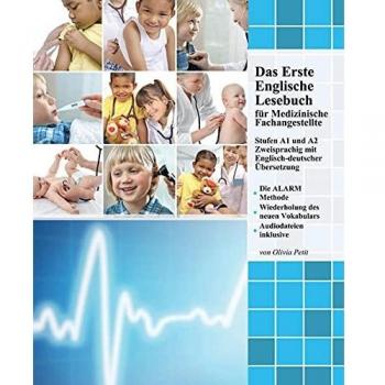 Das Erste Englische Lesebuch für Medizinische Fachangestellte: Stufen A1 und A2 Zweisprachig mit Englisch-deutscher Übersetzung