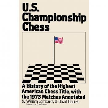 US Championship Chess, with the Games of the 1973 Tournament: A History of the Highest American Chess Title, with the 1973 Matches Annotated