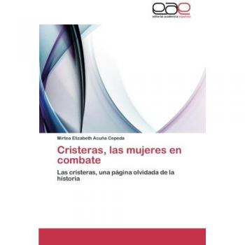 Acuña Cepeda, Mirtea Elizabeth: Cristeras, las mujeres en combate