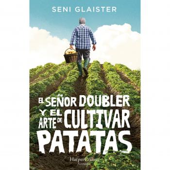 EL SEÑOR DOUBLER Y EL ARTE DE CULTIVAR PATATAS