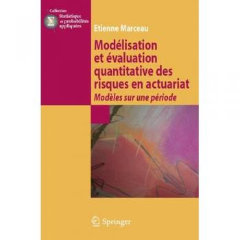 Modélisation et évaluation quantitative des risques en actuariat
