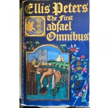 The First Cadfael Omnibus: A Morbid Taste for Bones, One Corpse Too Many, Monk's-Hood