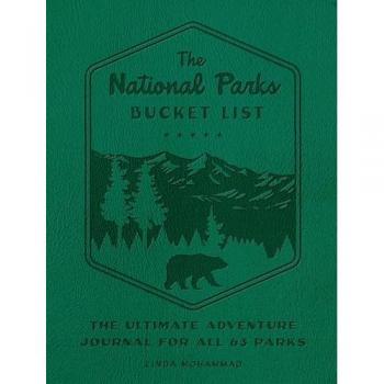 The National Parks Bucket List : The Ultimate Adventure  Journal for all 63 Parks