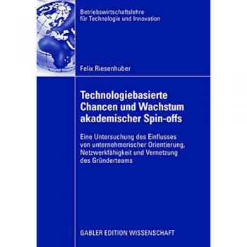 Technologiebasierte Chancen und Wachstum akademischer Spin-offs, Fachbücher von Felix Riesenhuber