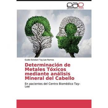 Determinación de Metales Tóxicos mediante análisis Mineral del Cabello: En pacientes del Centro Biomédico Tay-Lee
