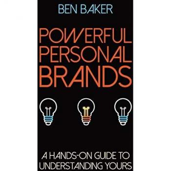 Powerful Personal Brands: A Hands-on Guide to Understanding Yours