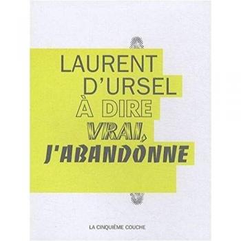 A dire vrai, j'abandonne