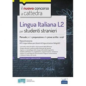 Lingua Italiana L2 per studenti stranieri: Manuale per la preparazione alle prove scritte e orali