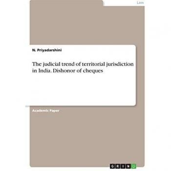 The judicial trend of territorial jurisdiction in India. Dishonor of cheques