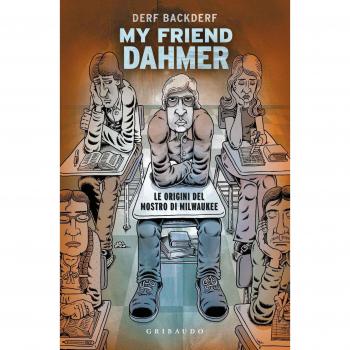 My friend Dahmer. Le origini del mostro di Milwaukee