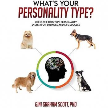 What's Your Personality Type?: Using the Dog Type Personality System for Business and Life Success
