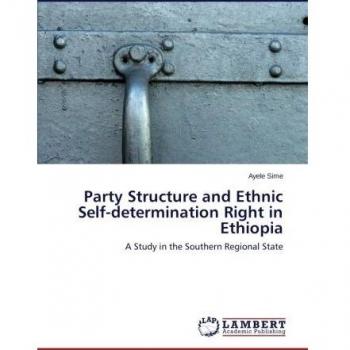 Party Structure and Ethnic Self-determination Right in Ethiopia: A Study in the Southern Regional State