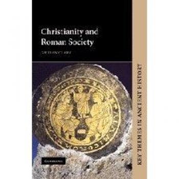 Christianity and Roman Society (Key Themes in Ancient History)