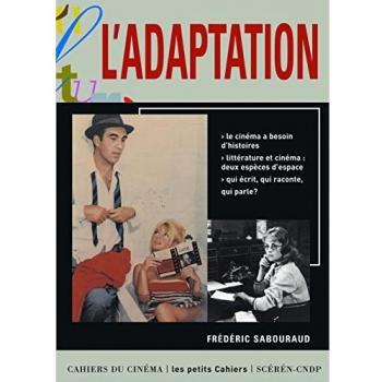 L'ADAPTATION. Le cinéma a tant besoin d'histoires