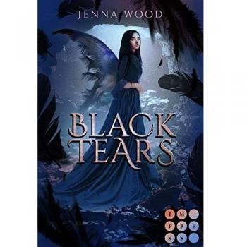 Jenna Wood Die Black-Reihe 3: Black Tears: Düsterer Liebesroman Für Fantasy-Fans (3)