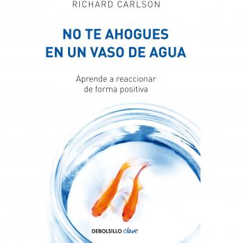 No te ahogues en un vaso de agua