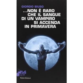 ...Non è raro che il sangue di un vampiro si accenda in primavera