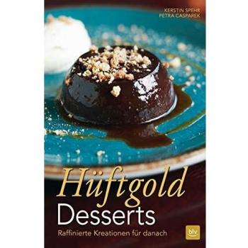 Kerstin Spehr Hüftgold Desserts: Raffinierte Kreationen Für Danach