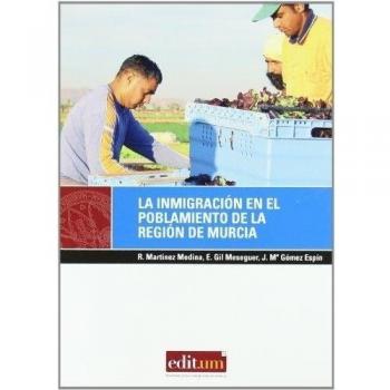 LA INMIGRACION EN EL POBLAMIENTO DE LA REGION DE MURCIA