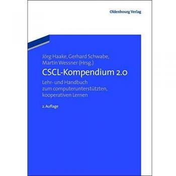 Gerhard Schwabe Csclkompendium 2.0: Lehr Und Handbuch Zum Computerunterstützten Kooperativen Lernen: Lehr