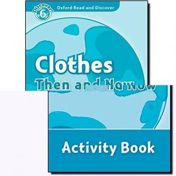 Oxford Read and Discover 6. Clothes Then and Now Activity Book