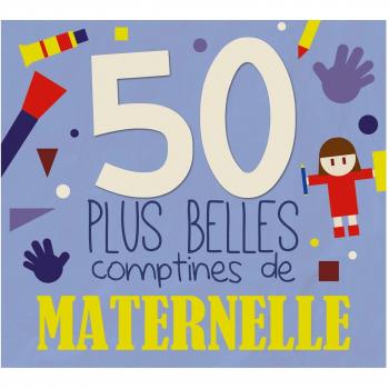 50 plus belles comptines de maternelle
